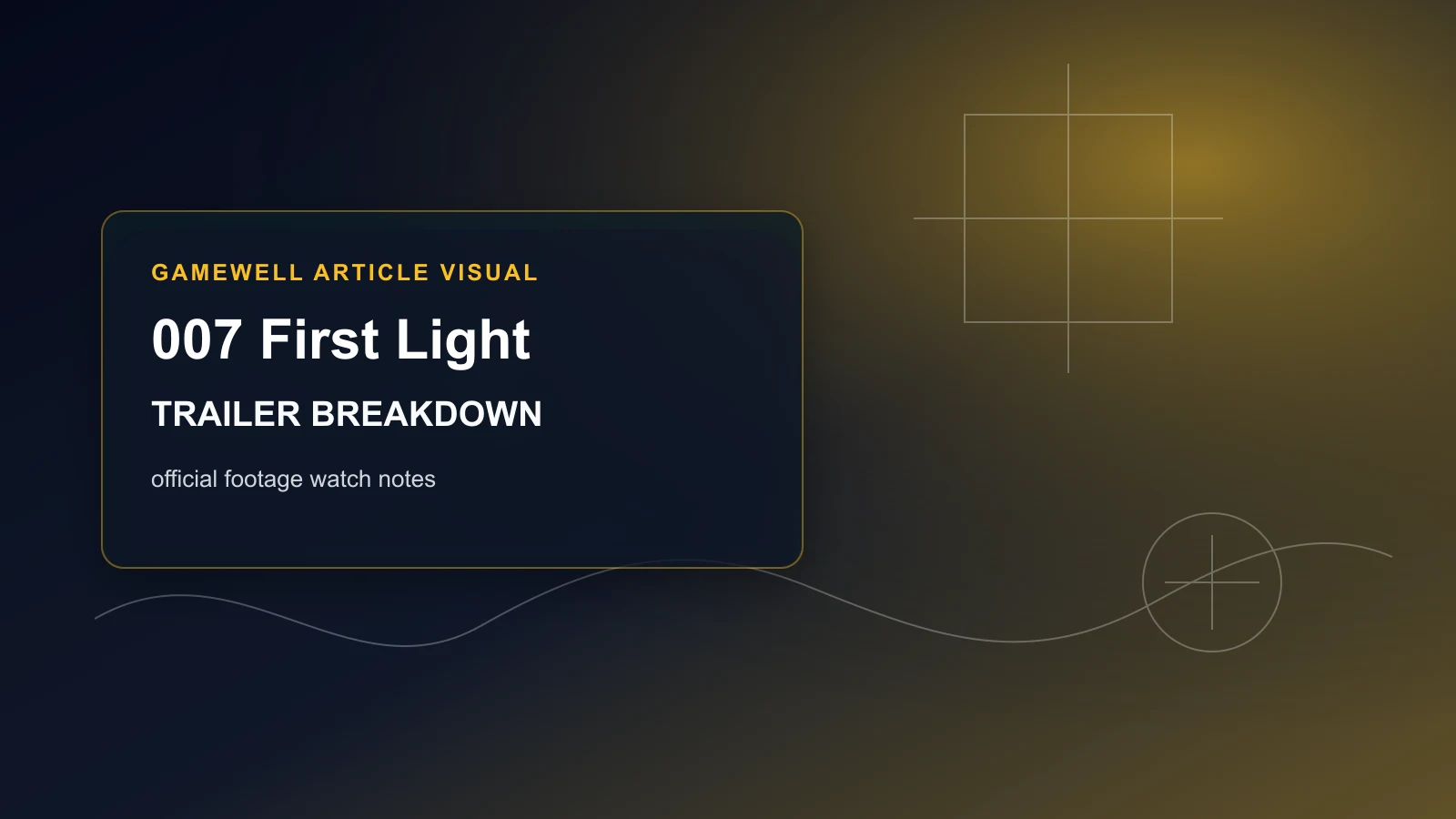 007 First Light announcement trailer breakdown