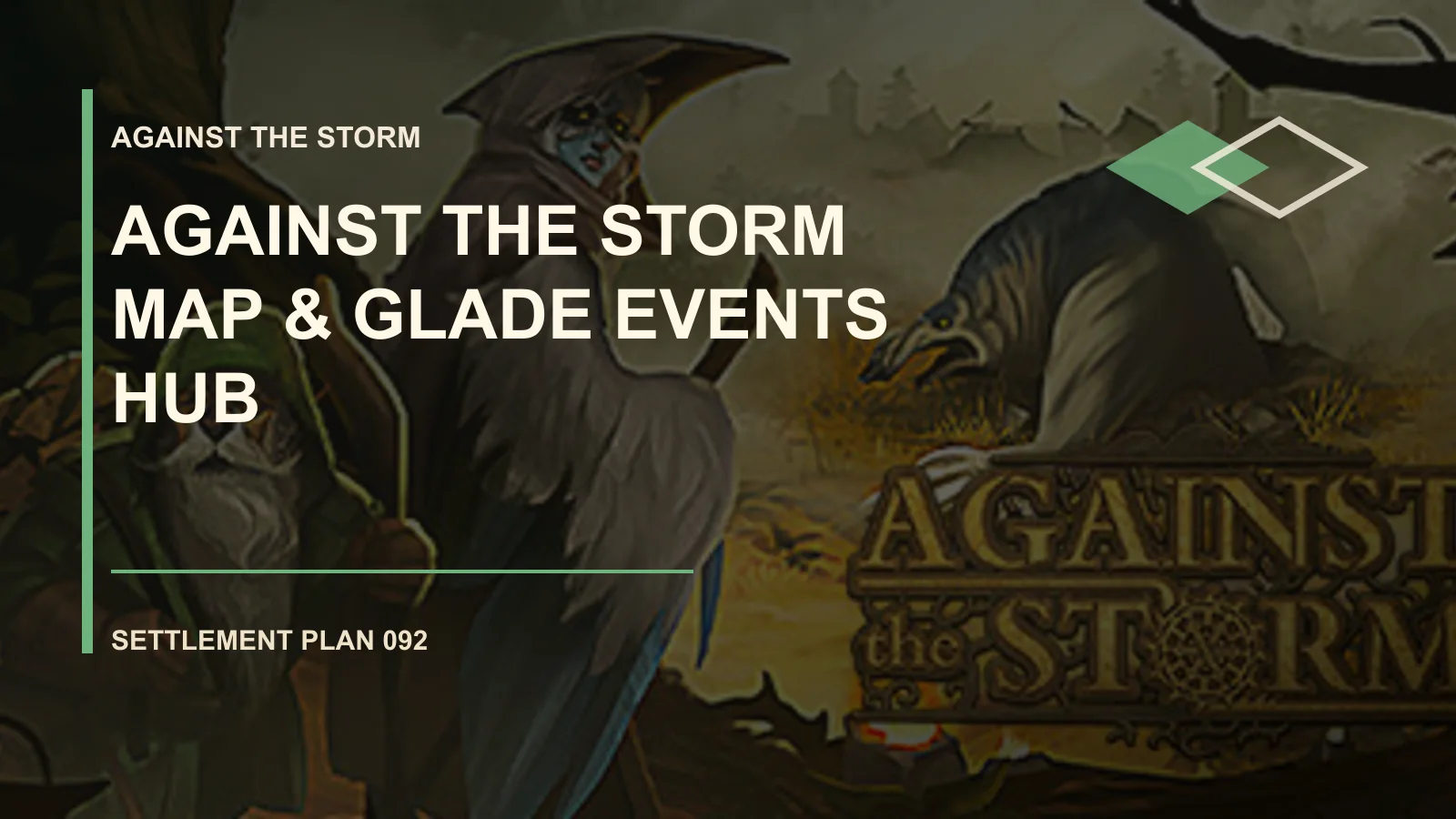 Against the Storm Map & Glade Events Hub
