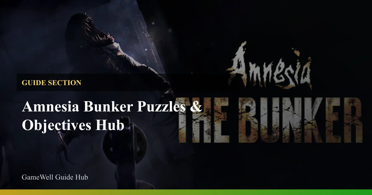 Amnesia Bunker Puzzles & Objectives Hub