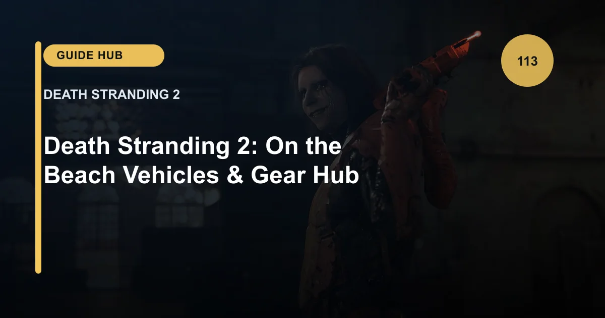 Death Stranding 2: On the Beach Vehicles & Gear Hub